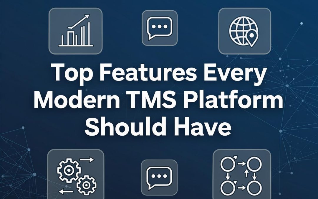 Top Features Every Modern TMS Platform Should Have